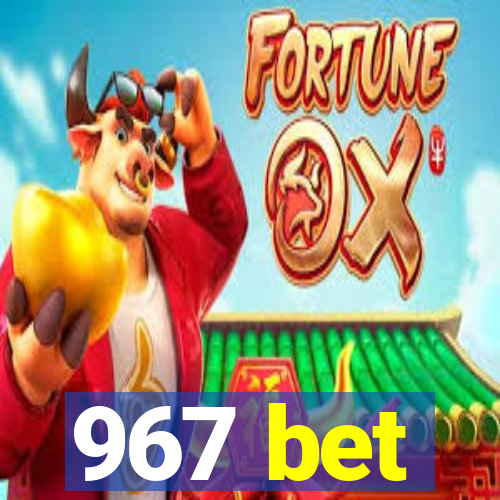 967 bet